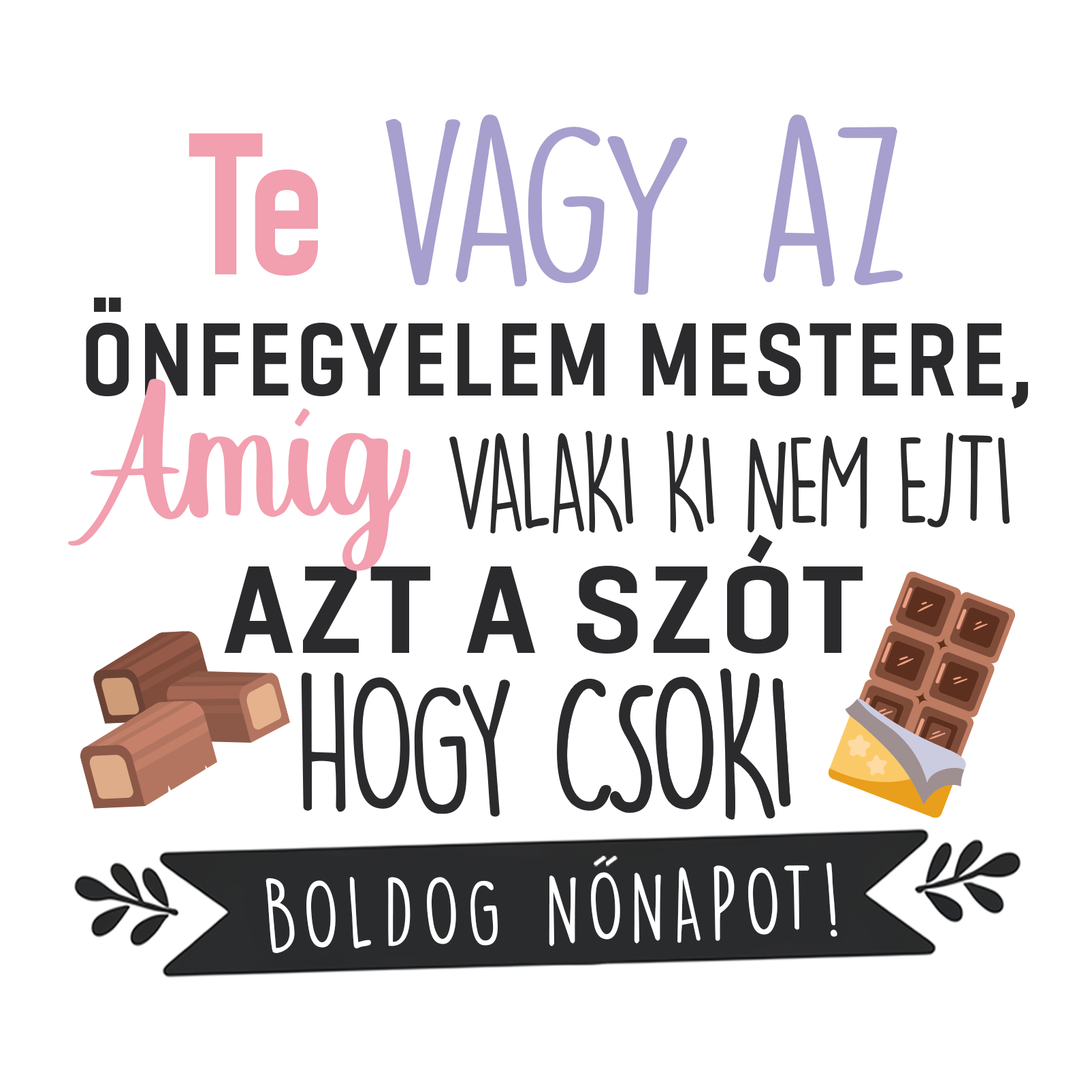 Ki nem ejti azt a szót hogy csoki - Nőnap 2025 - MAGYAR.webp